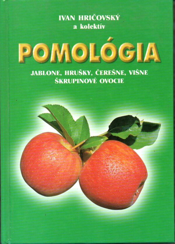 Pomológia – jablone, hrušky, čerešne, višne, škrupinové ovocie