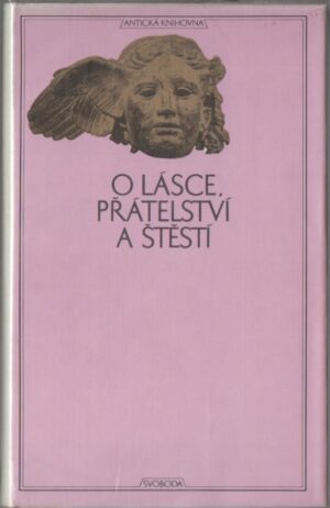 O lásce, přátelství a štěstí