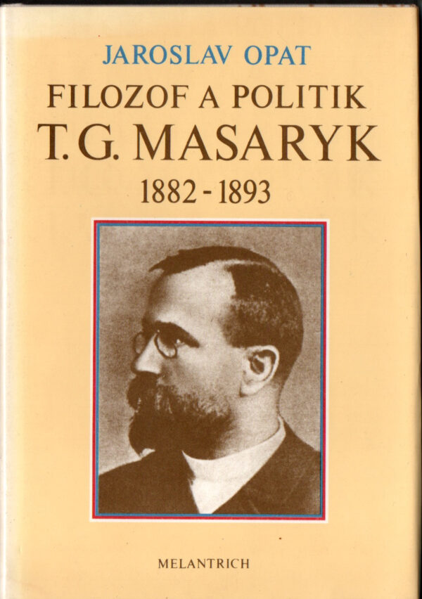 Filozof a politik T. G. Masaryk 1882-1893