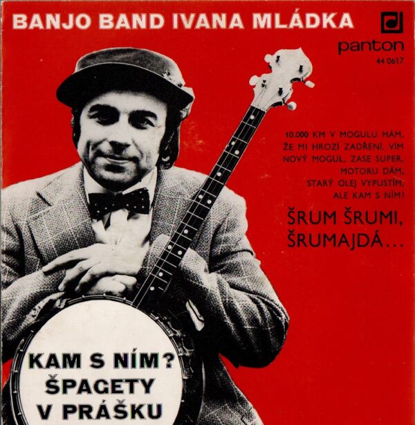 BANJO BAND IVANA MLÁDKA – Kam S Ním? / Špagety v prášku