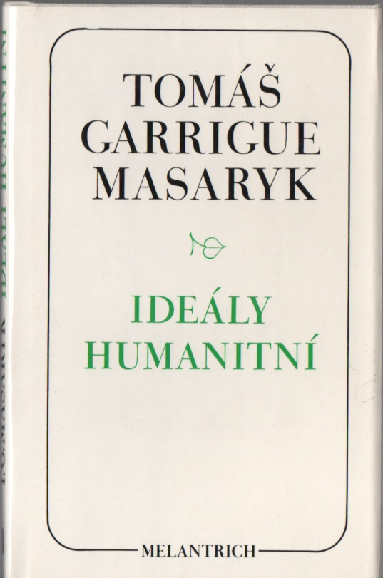 Ideály humanitní / Problém malého národa / Demokratism v politice