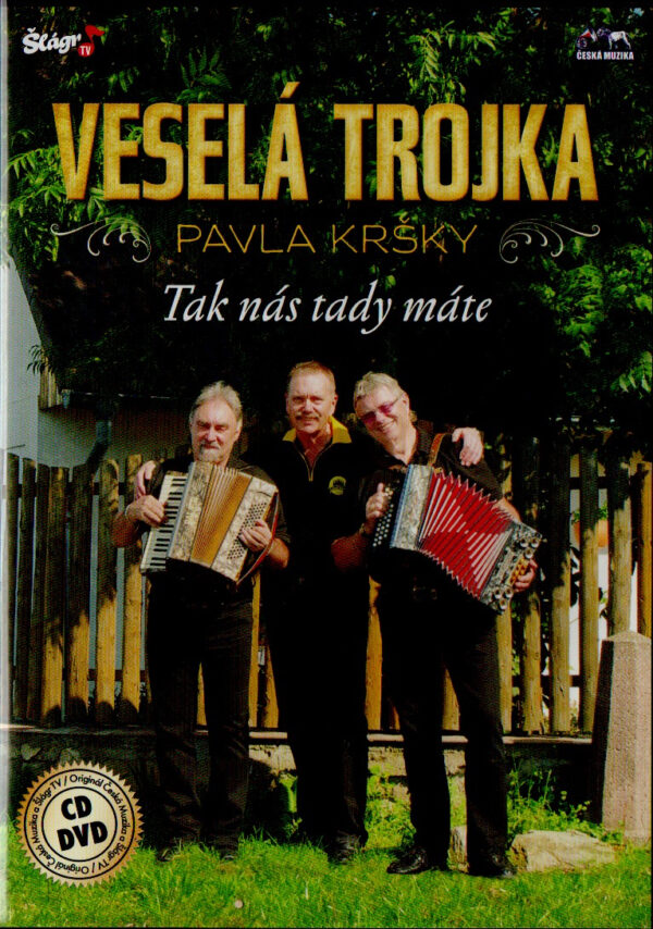 VESELÁ TROJKA PAVLA KRŠKY – Tak Nás Tady Máte (CD + DVD)