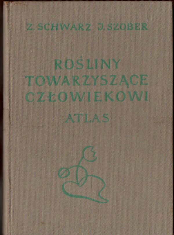 Rośliny towarzyszące człowiekowi (atlas)