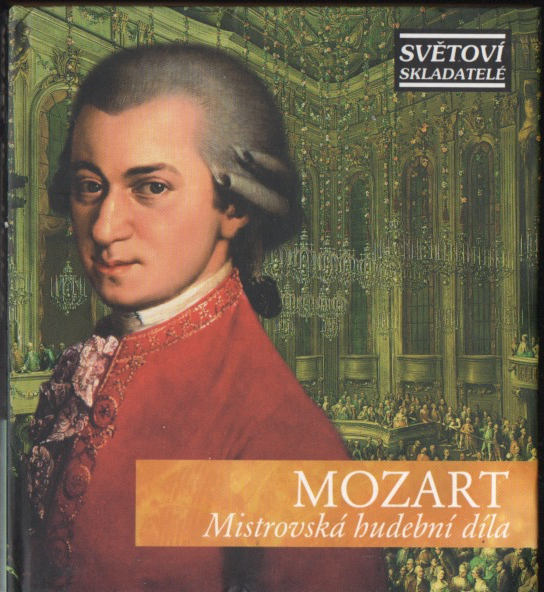 MOZART: Mistrovská hudební díla