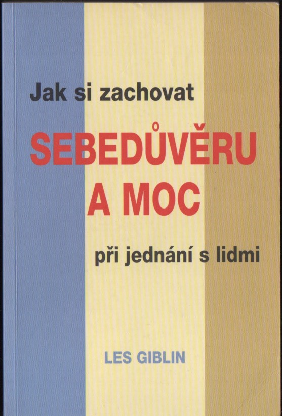 Jak si zachovat sebedůvěru a moc při jednání s lidmi