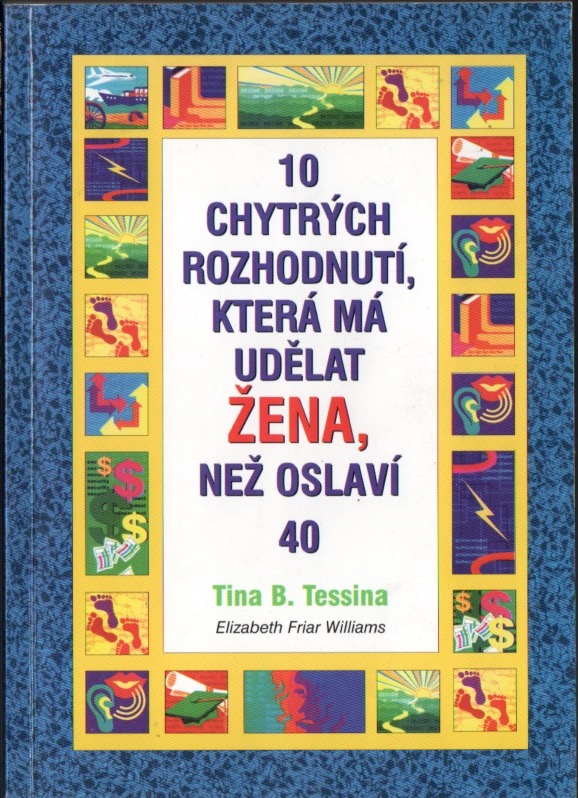 10 chytrých rozhodnutí, která má udělat žena, než oslaví 40