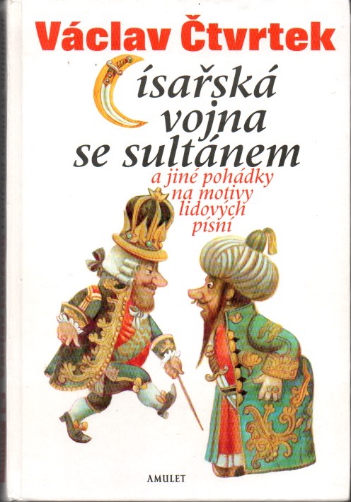 Císařská vojna se sultánem a jiné pohádky na motivy lidových písní