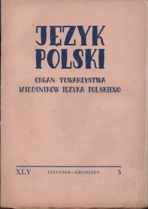 Język Polski XLV, nr 1-5 (1965)