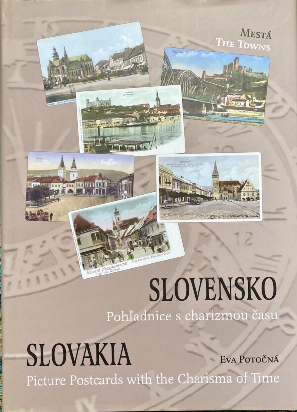 Slovensko - Pohľadnice s charizmou času / Slovakia - Picture Postcards with the Charisma of Time