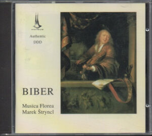 BIBER - Sonate à 3, à 4, à 6, Laetatus Sum, Sonata à 6, In Sole Postuisti, Battalia, Balletti Lamentabili, Serenada à 5