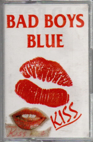 BAD BOYS BLUE - Kiss