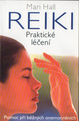 Reiki - Praktické léčení