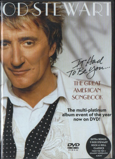 ROD STEWART - It Had To Be You... The Great American Songbook