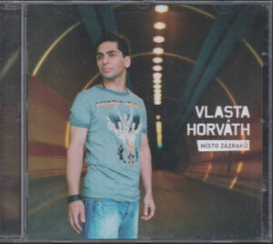 VLASTA HORVÁTH - Místo zázraků