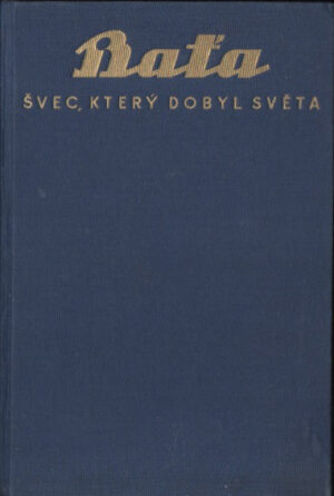 Baťa - švec, který dobyl světa