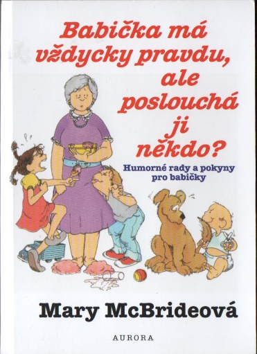 Babička má vždycky pravdu, ale poslouchá ji někdo?